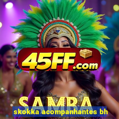 skokka acompanhantes bh